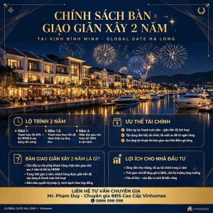 Chính Sách Bàn Giao Giãn Xây 2 Năm Tại Vịnh Bình Minh Global Gate Hạ Long