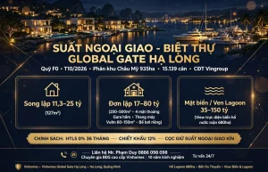 Suất ngoại giao biệt thự global gate hạ long & Bảng Giá Mới Nhất